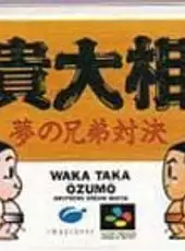 Waka Taka Ozumo: Brothers Dream Match