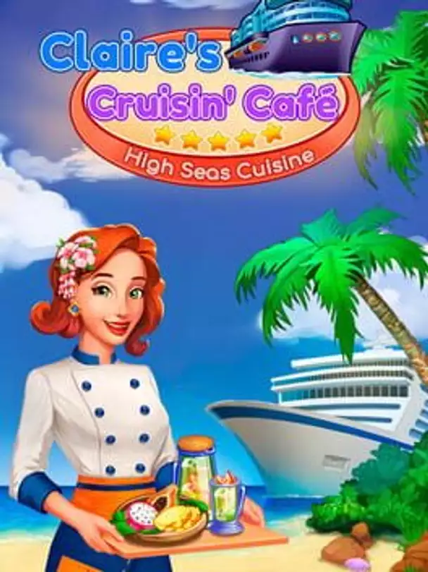 Claire's Cruisin' Cafe: High Seas Cuisine