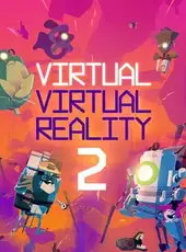 Virtual Virtual Reality 2