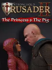 Stronghold Crusader II: The Princess and The Pig