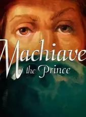 Machiavelli the Prince