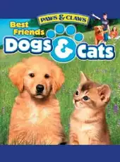 Paws & Claws Best Friends: Dogs & Cats