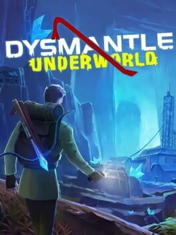 Dysmantle: Underworld