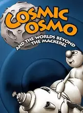 Cosmic Osmo and the Worlds Beyond the Mackerel