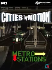 Cities in Motion: Metro Stations