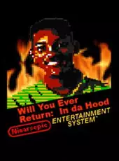 Will You Ever Return: In da Hood