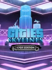 Cities: Skylines - K-pop Station