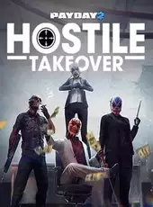 Payday 2: Hostile Takeover Heist