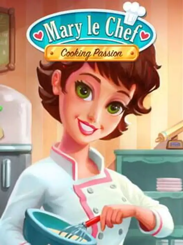 Mary Le Chef: Cooking Passion