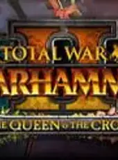 Total War: Warhammer II - The Queen & The Crone