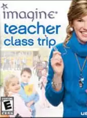 Imagine: Teacher - Class Trip