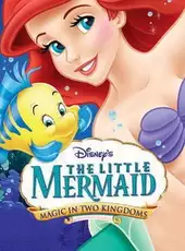 Disney's The Little Mermaid: Magic in Two Kingdoms