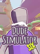 Dude Simulator Six