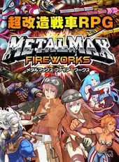 Metal Max: Fireworks