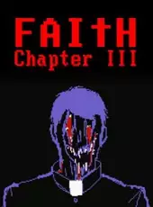 Faith: Chapter III