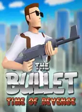 The Bullet: Time of Revenge