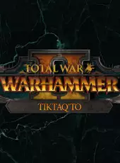 Total War: Warhammer II - Tiktaq'to