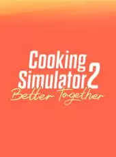 Cooking Simulator 2: Better Together