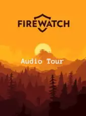 Firewatch: Audio Tour