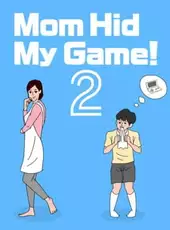 Mom Hid My Game! 2