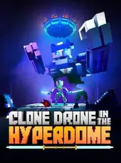 Clone Drone in the Hyperdome