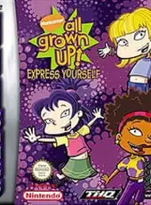 All Grown Up!: Express Yourself