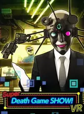 Super Death Game Show! VR