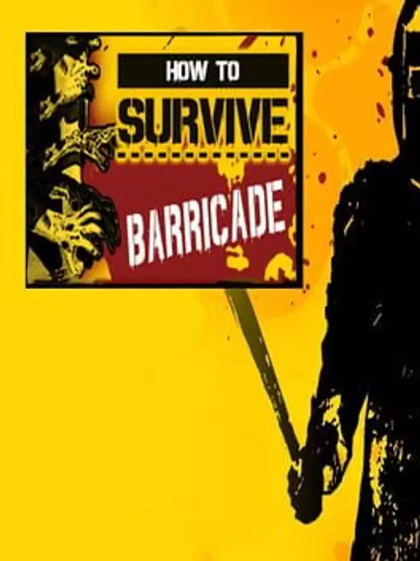 How to Survive: Barricade!