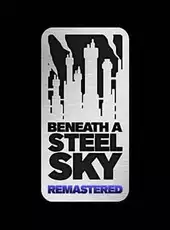 Beneath a Steel Sky: Remastered