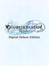 Granblue Fantasy: Relink - Digital Deluxe Edition