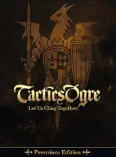 Tactics Ogre: Let Us Cling Together - Premium Edition