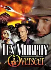 Tex Murphy: Overseer