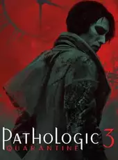 Pathologic 3: Quarantine