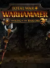 Total War: Warhammer - The King and the Warlord