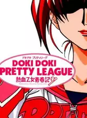 Doki-Doki Pretty League: Nekketsu Otome Seishunki