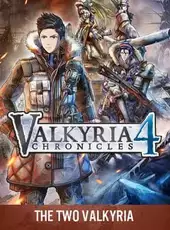 Valkyria Chronicles 4: The Two Valkyria