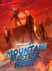 Payday 2: Mountain Master Heist