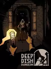 Deep Dish Dungeon