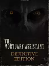 The Mortuary Assistant: Definitive Edition