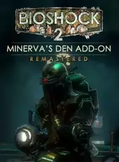 BioShock 2: Minerva's Den Remastered