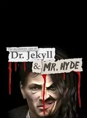 The Mysterious Case of Dr. Jekyll & Mr. Hyde