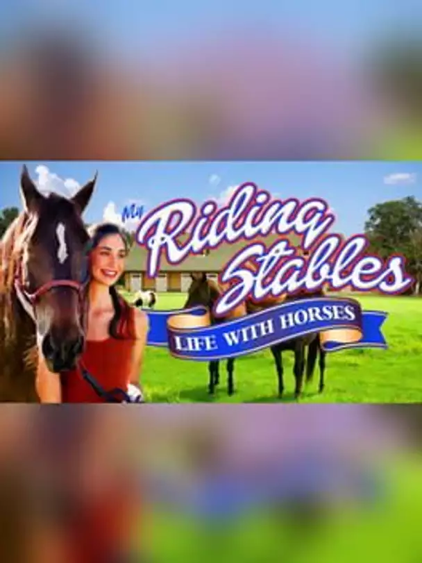 My Riding Stables: Life with Horses