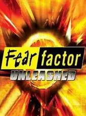 Fear Factor: Unleashed