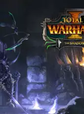 Total War: Warhammer II - The Shadow & The Blade