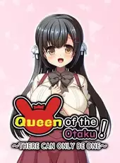 Queen of the Otaku: There can be Only One