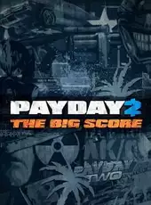 Payday 2: The Big Score Edition