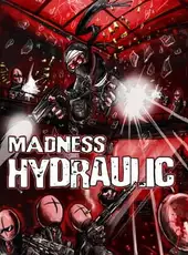 Madness Hydraulic