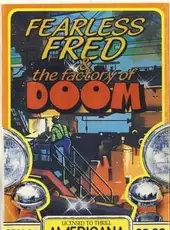 Fearless Fred and the Factory of Doom