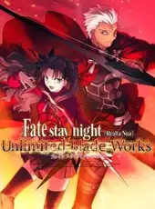 Fate/Stay Night: Réalta Nua - Unlimited Blade Works