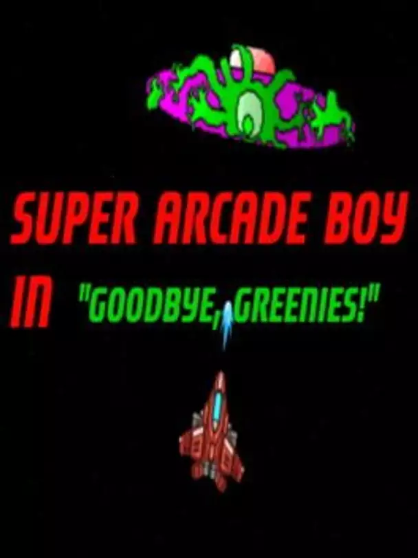 Super Arcade Boy in Goodbye Greenies